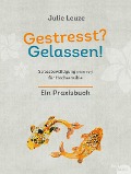 Cover-Bild zum Titel 'Gestresst? Gelassen!' von 'Julie Leuze'