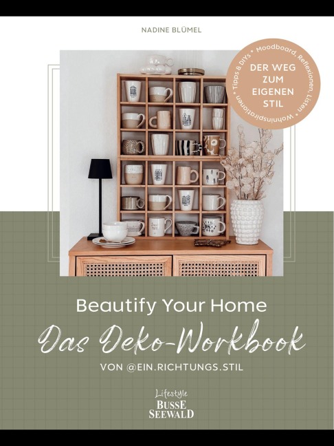 Beautify Your Home. Das Deko-Workbook von @ein.richtungs.stil - Nadine Blümel