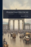 Cover-Bild zum Titel 'Polen Und Deutsche' von 'Heinrich Wuttke'