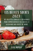 Cover-Bild zum Titel 'Les Délices Sucrés 2023' von 'Élise Dupont'