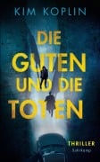 Cover-Bild zum Titel 'Die Guten und die Toten' von 'Kim Koplin'