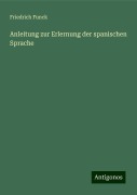 Anleitung zur Erlernung der spanischen Sprache - Friedrich Funck