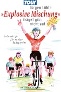 Cover-Bild zum Titel 'Explosive Mischung - Brägel gibt nicht auf' von 'Jürgen Löhle'