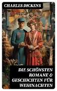Cover-Bild zum Titel 'Die schönsten Romane & Geschichten für Weihnachten' von 'Charles Dickens'