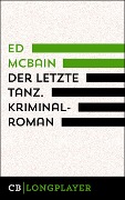 Cover-Bild zum Titel 'Ed McBain: Der letzte Tanz. Kriminalroman aus dem 87. Polizeirevier' von 'Ed Mcbain'