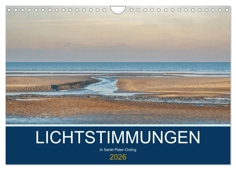 Lichtstimmungen in Sankt Peter-Ording (Wandkalender 2026 DIN A4 quer), CALVENDO Monatskalender - Annett Mirsberger www. annettmirsberger. de