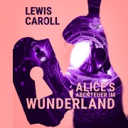 Cover-Bild zum Titel 'Alice's Abenteuer im Wunderland' von 'Lewis Carroll'