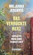 Das verrückte Herz - Miljenko Jergovic