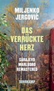 Cover-Bild zum Titel 'Das verrückte Herz' von 'Miljenko Jergovic'