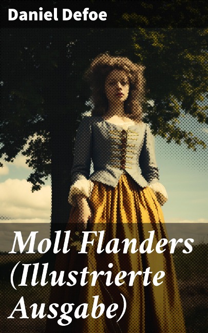 Moll Flanders (Illustrierte Ausgabe) - Daniel Defoe