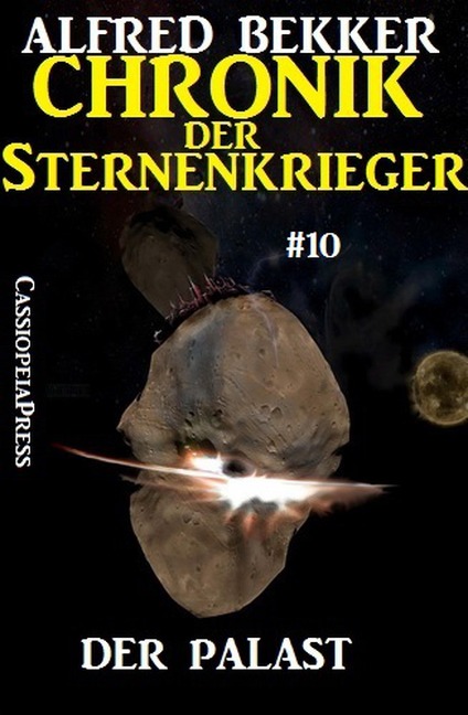 Der Palast - Chronik der Sternenkrieger #10 (Alfred Bekker's Chronik der Sternenkrieger, #10) - Alfred Bekker