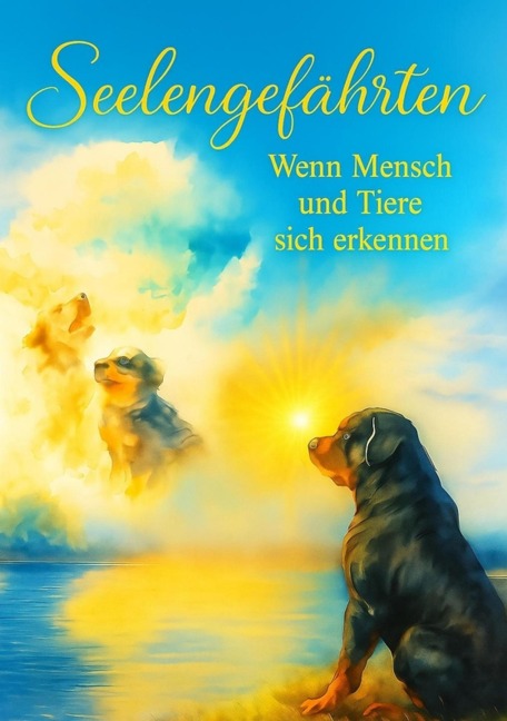 "Seelengefährten - Wenn Mensch und Tiere sich erkennen " - Sabine Gleinzer