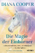 Cover-Bild zum Titel 'Die Magie der Einhörner' von 'Diana Cooper'