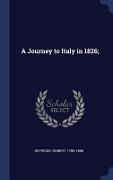 Cover-Bild zum Titel 'A Journey to Italy in 1826;' von 'Robert Heywood'