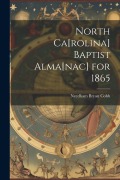 Cover-Bild zum Titel 'North Ca[rolina] Baptist Alma[nac] for 1865' von ''