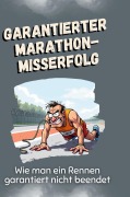 Cover-Bild zum Titel 'Garantierter Marathon-Misserfolg' von 'Marie Meyer'