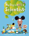 My Dog Is Not a Scientist - Betsy Ellor