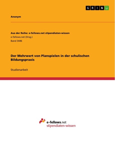 Der Mehrwert von Planspielen in der schulischen Bildungspraxis - Anonymous
