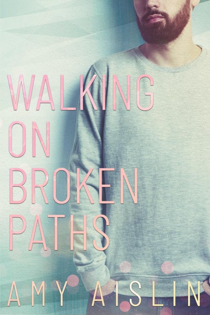 Walking on Broken Paths - Amy Aislin