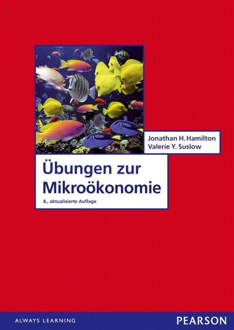 Übungen zur Mikroökonomie - Jonathan H. Hamilton, Valerie Y. Suslow