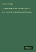 Cover-Bild zum Titel 'De la revendication en droit romain' von 'Fernand Lafargue'