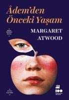 Ademden Önceki Yasam - Margaret Atwood