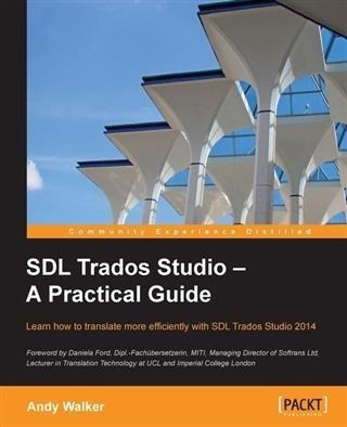 SDL Trados Studio - A Practical Guide - Andy Walker