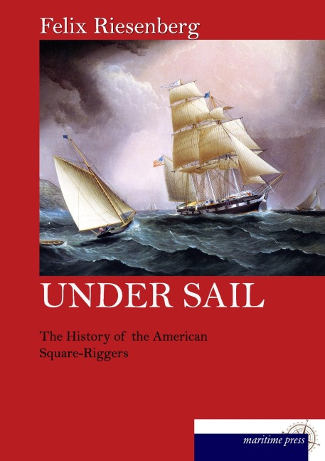 Under Sail - Felix Riesenberg