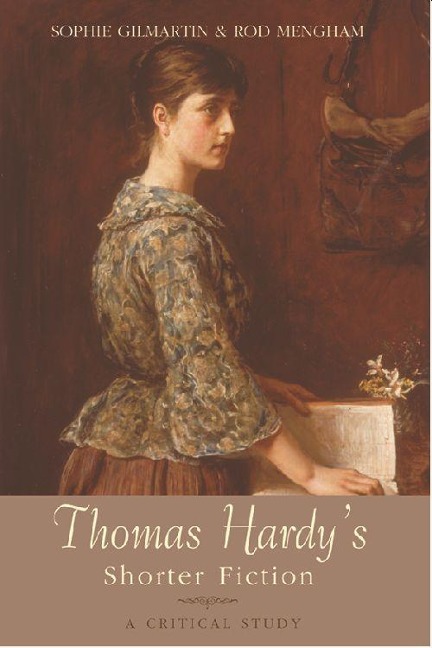Thomas Hardy's Shorter Fiction - Sophie Gilmartin, Rod Mengham