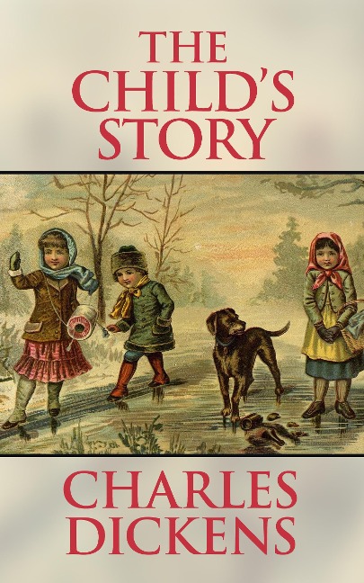 The Child's Story - Charles Dickens