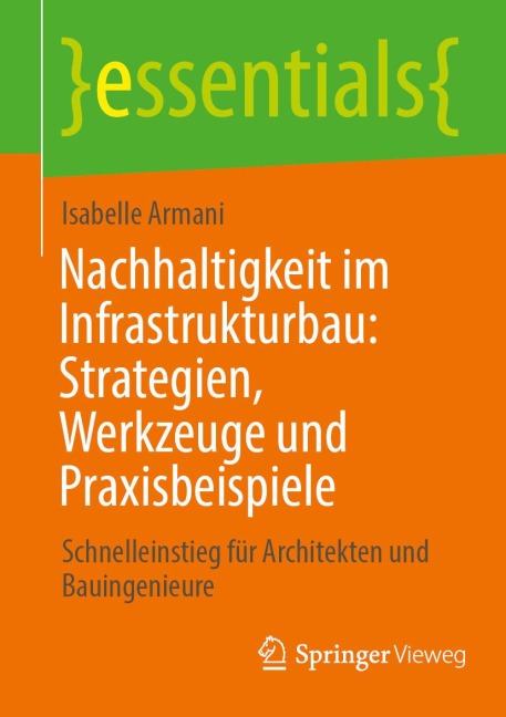 Nachhaltigkeit im Infrastrukturbau: Strategien, Werkzeuge und Praxisbeispiele - Isabelle Armani