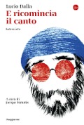 Cover-Bild zum Titel 'E ricomincia il canto. Interviste' von 'Dalla Lucio'