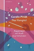 Cover-Bild zum Titel 'Das Vorspiel' von 'Carolin Pirich'