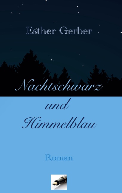 Nachtschwarz und Himmelblau - Esther Gerber