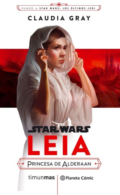 Star Wars Episodio VIII, Leia Princesa de Alderaan - Claudia Gray
