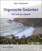 Organische Gedanken - Irene Schumacher