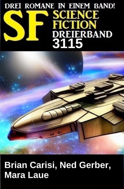 Science Fiction Dreierband 3115 - Brian Carisi, Mara Laue, Ned Gerber