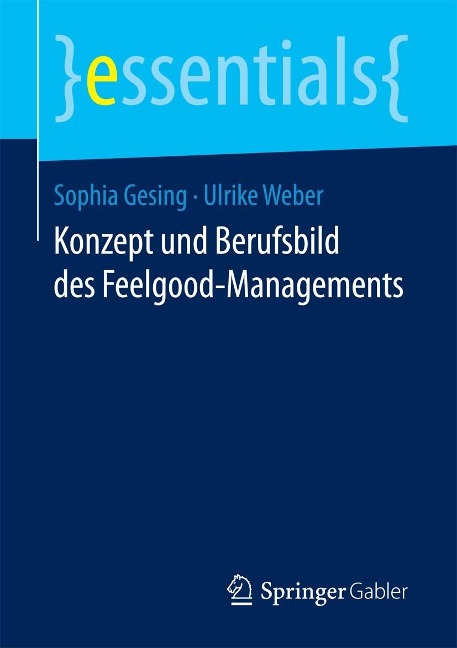 Konzept und Berufsbild des Feelgood-Managements - Sophia Gesing, Ulrike Weber