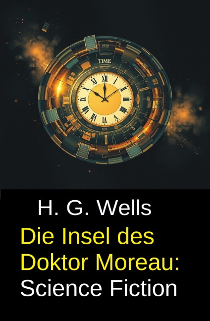 Die Insel des Doktor Moreau: Science Fiction - H. G. Wells