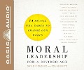 Cover-Bild zum Titel 'Moral Leadership for a Divided Age (Library Edition): Fourteen People Who Dared to Change Our World' von 'David P. Gushee, Colin Holtz'