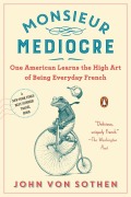 Cover-Bild zum Titel 'Monsieur Mediocre' von 'John von Sothen'