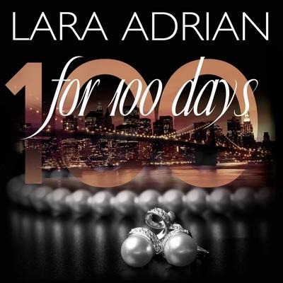 For 100 Days Lib/E - Lara Adrian