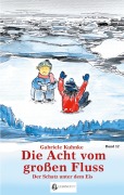 Cover-Bild zum Titel 'Die Acht vom großen Fluss, Bd. 12' von 'Gabriele Kuhnke'