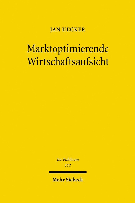 Marktoptimierende Wirtschaftsaufsicht - Jan Hecker