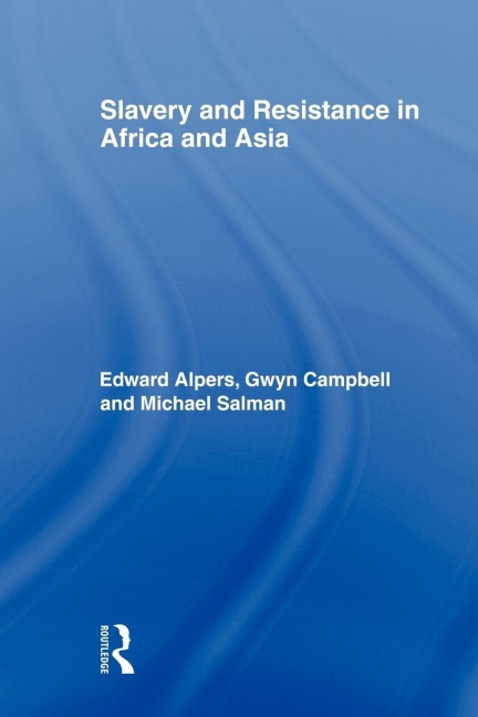 Slavery and Resistance in Africa and Asia - 