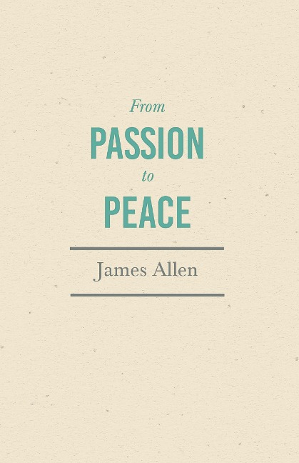 From Passion to Peace - James Allen, Henry Thomas Hamblin