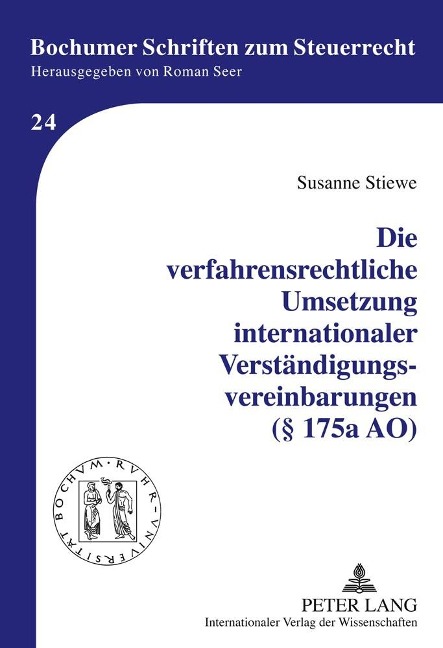 Die verfahrensrechtliche Umsetzung internationaler Verständigungsvereinbarungen (§ 175a AO) - Susanne Stiewe