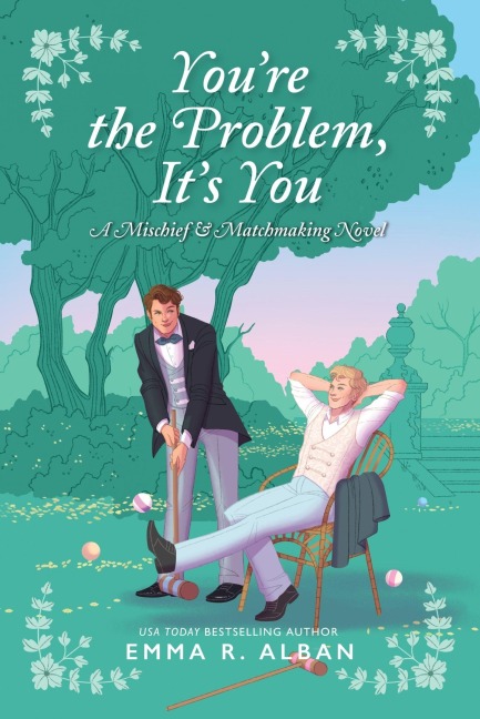 You're the Problem, It's You - Emma R. Alban