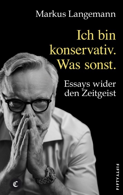 Ich bin konservativ. Was sonst. - Markus Langemann
