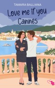 Cover-Bild zum Titel 'Love me if you Cannes' von 'Tamara Balliana'